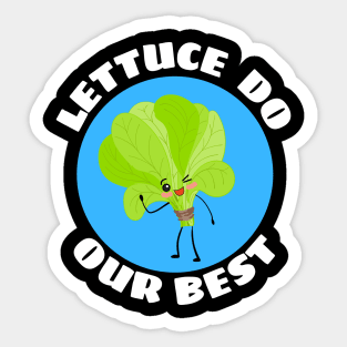 Lettuce Do Our Best | Lettuce Pun Sticker